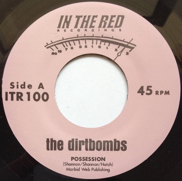 Image of Front Cover of 7" - /VG - THE DIRTBOMBS, Possession/Refried Dreams (In The Red Recordings; ITR100, US 2003, Plain Sleeve, Bonus 7" Only), Just a few light wispy marks,  - 2516106C