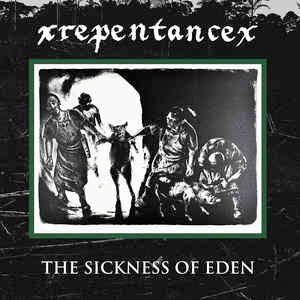 Image of Front Cover of LP - VG+/VG+ - XREPENTANCEX, The Sickness Of Eden (Carry The Weight Records; CTW048, UK 2015 Reissue, Gatefold, Red Vinyl, 2nd Press Ltd to 250), ,  - 2546226S