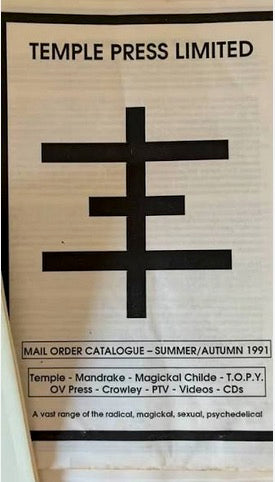 Image of Front Cover of Book - G/G - PSYCHIC TV, T.O.P.Y. CROWLEY. GENESIS P. ORRIDGE. THROBBING GRISTLE, Temple Press Limited - Mail Order Catalogue Summer/Autumn 1991 (Temple; , UK 1991, Paperback, 2 Inserts, Stapled and Folded A4 style catalogue of 'A vast Range of the Radical,Magickal, Sexual, Psychedelical'.), Signs of wear. Cover has some discolouration. Page six is missinga small part of the page at the top due to a rip,  - 2536407E