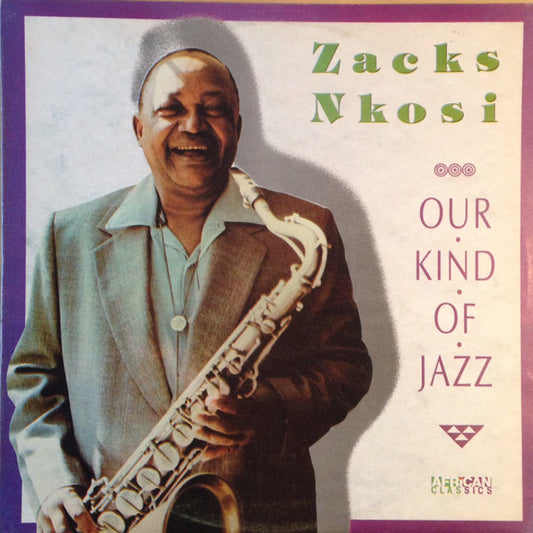 Image of Front Cover of LP - VG/G+ - ZACKS NKOSI, Our Kind Of Jazz (Gallo Music Productions; AC 58, Zimbabwe 1991), Disc has a fair few hairlines but only light, sounds VG,  - 2526458E
