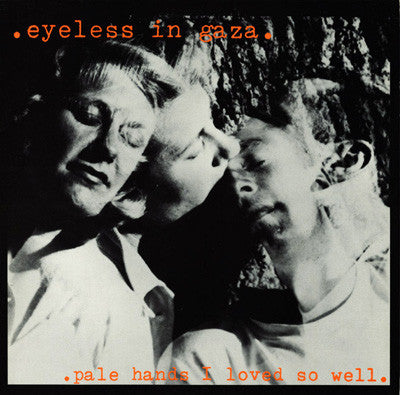 Image of Front Cover of LP - VG/VG - EYELESS IN GAZA, Pale Hands I Loved So Well (Uniton Records Orange Labels; U 004, Norway 1982), A few light surface marks, Light sleeve wear,  - 2616096C