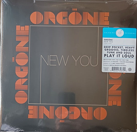 Image of Front Cover of LP - NEW/NEW - ORGONE, New You (Colmine Records; CLMN12042LP-C1, Europe 2026 Reissue, Natural with Black Swirl Vinyl), , Colemine is pleased to bring yet another Orgone cult classic record to vinyl for the first time! 'New You,' originally a CD-only release in 2013, is timeless funk & soul -- deep pocket & heavy grooves. Now, over a decade later, it is finally available in LP form. Orgone has been delivering dirty, organic, California soul with heart since 2001; music that grabs you 