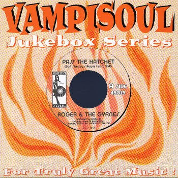Image of Front Cover of 7" - VG+/G+ - ROGER & THE GYPSIES / THE EXPLOSIONS, Pass The Hatchet / Hip Drop (Vampi Soul; 45015, Spain 2004 Reissue, Company Sleeve), ,  - 2616393C