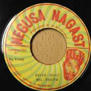 Image of Front Cover of 7" - /VG - BIG YOUTH / NEGUST NAGAST ALL STARS, River Boat / Black River Rock (Negusa Nagast; , Jamaica 1970s), Light marks and mottling, plays fine. Clean labels.,  - 2616423C