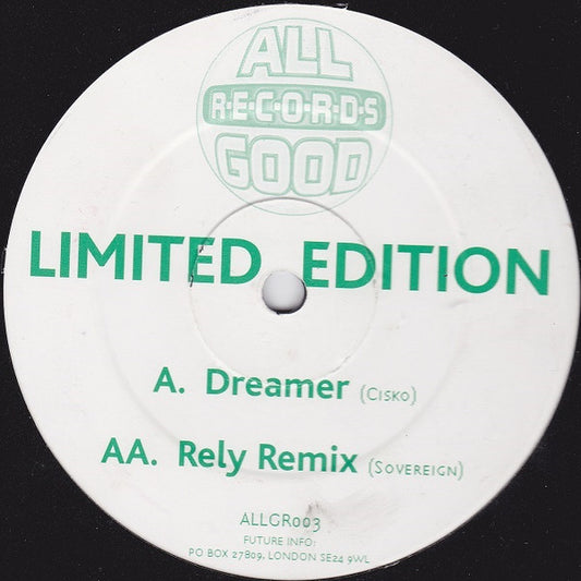 Image of Front Cover of 12" - /VG - CISKO, SOVEREIGN, Dreamer / Rely Remix (All Good Records; ALLGR003, UK 1998, Plain Sleeve, Limited Edition), ,  - 2646268S