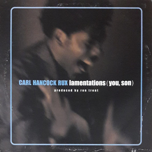 Image of Front Cover of 12" - VG/VG+ - CARL HANCOCK RUX, Lamentations (You, Son) (Giant Step Records; GSTP 7009-1, US 2001, Picture Sleeve), ,  - 2716039C