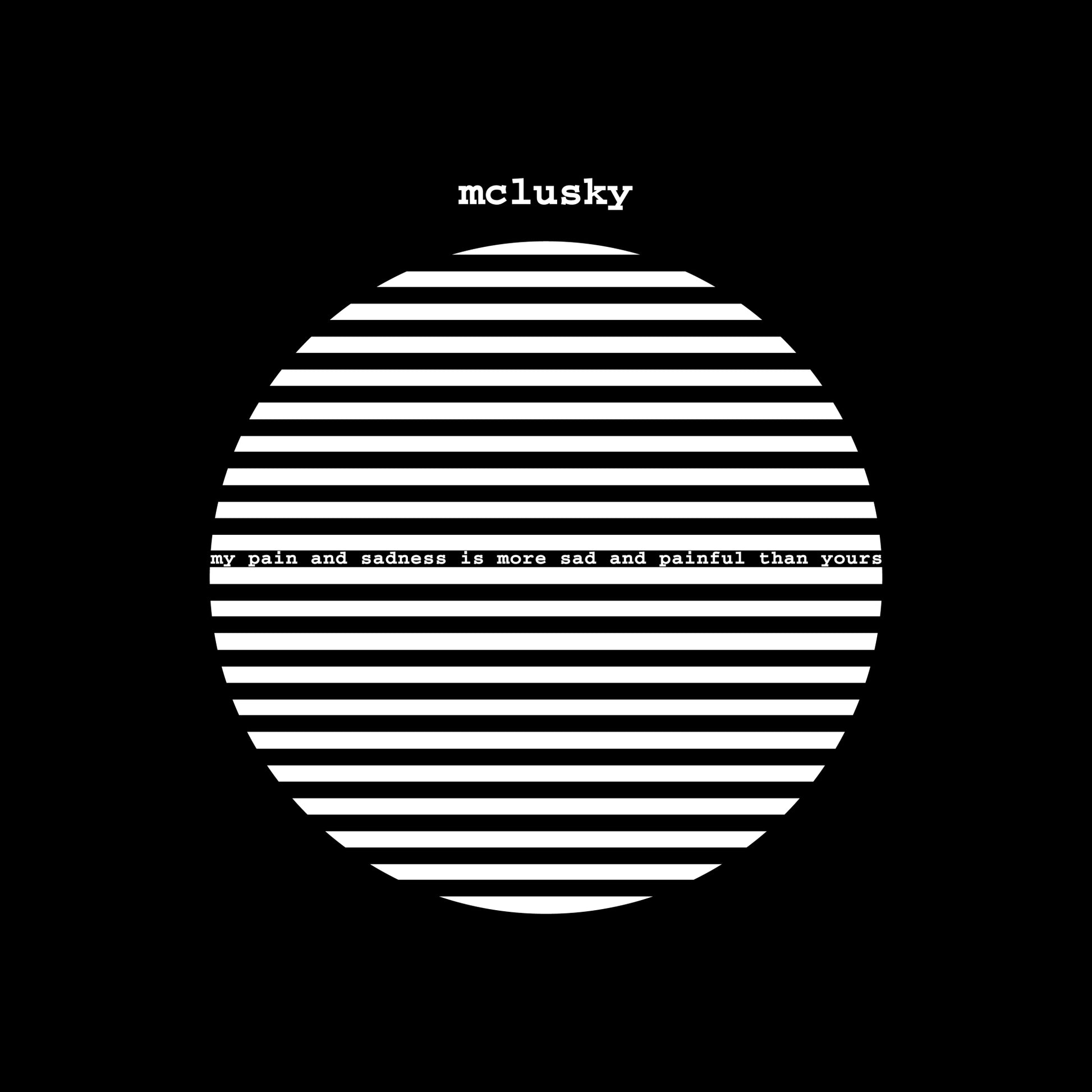 Image of Front Cover of LP - NEW/NEW - MCLUSKY, My Pain and Sadness Is More Sad and Painful Than Yours (Too Pure; PURE383LP, UK 2026 Reissue), ,  - 9406297C