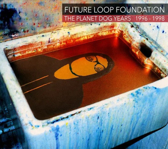 Image of Front Cover of 3xCD - M/M - FUTURE LOOP FOUNDATION, The Planet Dog Years 1996-1998 (Planet Dog; BARKS6T, UK 2025, Double Digipak), ,  - 2736021E