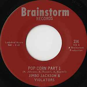 Image of Front Cover of 7" - /VG+ - JIMBO JACKSON & VIOLATORS, Pop Corn (Brainstorm Records; 134, US 1969), Lightest of marks.,  - 2726094E