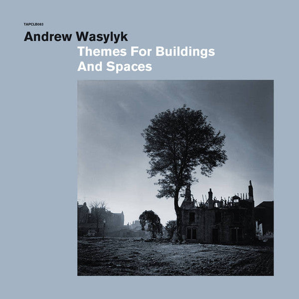 Image of Front Cover of 10" LP - VG+/VG - ANDREW WASYLYK, Themes For Buildings And Spaces (Tape Club Records; TAPCLB083V, UK 2017), Very slight dish and a few light hairlines.,  - 2716206C