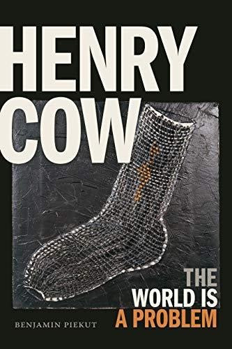 Image of Front Cover of Book - VG+/VG+ - BENJAMIN PIEKUT, Henry Cow: The World Is a Problem (Duke University Press; , UK 2019, Paperback), ,  - 2636110E