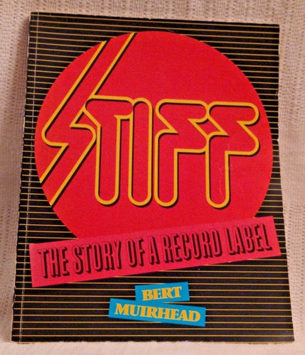 Image of Front Cover of Book - VG/VG+ - BERT MUIRHEAD, Stiff, The Story of a Record Label, 1976-1982 (Blandford Press; , UK 1983, Paperback), ,  - 2736115E