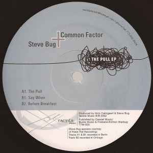 Image of Front Cover of 12" - /VG - STEVE BUG & COMMON FACTOR, The Pull EP (Tactile Music; TTM-003, US 2002, Plain Sleeve), Strong VG, A	The PullB1	Say WhenB2	Before Breakfast - 2726336E