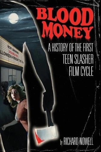 Image of Front Cover of Book - VG/VG+ - RICHARD NOVELL, Blood Money: A History of the First Teen Slasher Film Cycle (Continuum ; 9781441124968, Europe 2011, Paperback), ,  - 2736183E