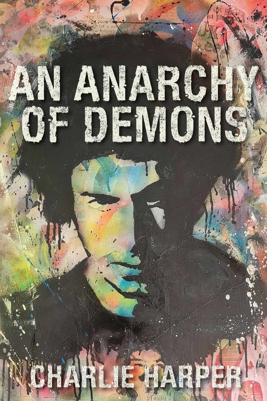 Image of Front Cover of Book - VG+/VG+ - CHARLIE HARPER, An Anarchy of Demons (Earth Island Books; , UK 2025, Paperback, Hand Signed 486 Pages), Signed,  - 2856002S