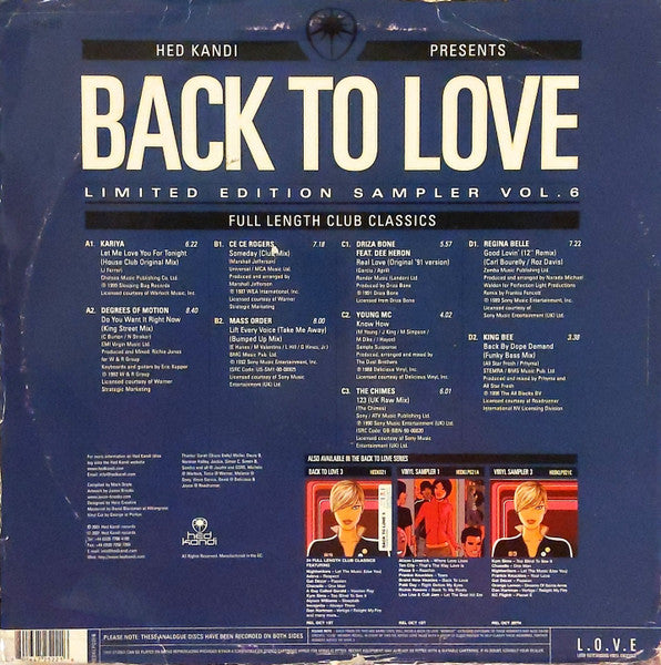 Image of Back Cover of 2xLP - VG/VG - VARIOUS, Back To Love (Limited Edition Sampler Vol.6) (Hed Kandi; HEDKLP021B, UK 2001, Picture Sleeve, Compilation), Disc one is borderline VG/G+, with side B bearing most of the hairlines, and WOL. Disc two is VG+, A1 Kariya   Let Me Love You For Tonight (House Club Original Mix)A2 Degrees Of Motion   Do You Want It Right Now (King Street Mix)B1 Ce Ce Rogers   Someday (Club Mix)B2 Mass Order   Lift Every Voice (Take Me Away) (Bumped Up Mix)C1 Driza Bone Feat. Dee H