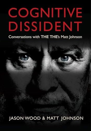 Image of Front Cover of Book - EX/EX - MATT JOHNSON, JASON WOOD, Cognitive Dissident : Conversations With the The The's Matt Johnson (Omnibus; , UK 2026, Hardback With Dust Jacket, First Edition. ), ,  - 2836006E