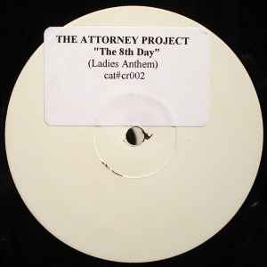 Image of Front Cover of 12" - /VG - THE ATTORNEY PROJECT, The 8th Day (Ladies Anthem) (Not On Label; cr002, UK 2000), faint storage mark both sides. few whispy hairlines - minor. comes w/ press release sheet(s),  - 2846166S