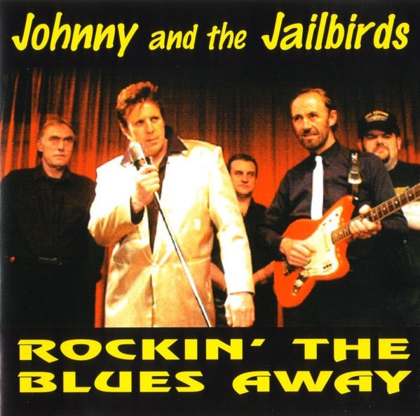 Image of Front Cover of CD - VG+/VG+ - JOHNNY & THE JAILBIRDS, Rockin' The Blues Away (Pollytone Records; PEPCD 132, UK 2000, Jewel Case), ,  - 2836061E