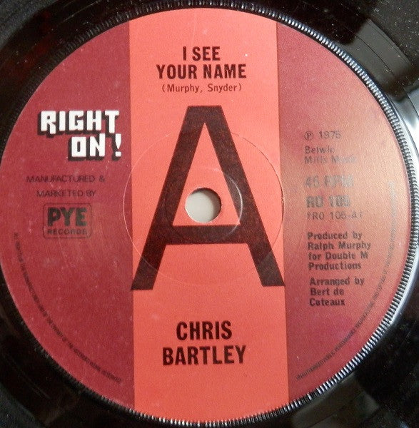 Image of Front Cover of 7" - /G+ - CHRIS BARTLEY, I See Your Name (Right On!; RO 105, UK 1975, Promo), A few dents in label,  - 2816169C