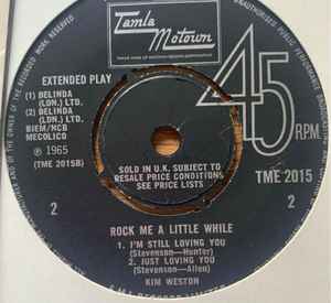 Image of Back Cover of 7" EP - /G - KIM WESTON, Rock Me A Little While (Tamla Motown; TME 2015, UK 1966, Plain sleeve, 4 prong centre), Large centre hole. Marks on disc. Light background clicks throughout., A1 - Take Me In Your ArmsA2 - Don't Compare Me With HerB1 - I'm Still Loving YouB2 - Just Loving You - 2826026E
