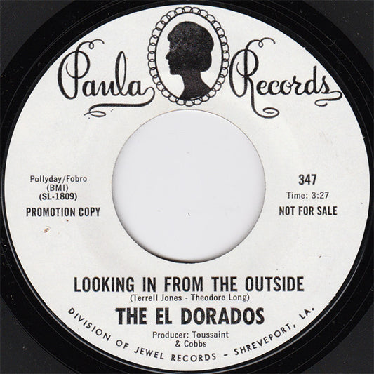 Image of Front Cover of 7" - /G+ - THE EL DORADOS, Looking In From The Outside (Paula Records; 347, US 1971, Promo), Quite few, mostly light, storage marks, A Looking In From The OutsideB Since You Came Into My Life - 2816211C
