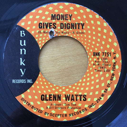 Image of Front Cover of 7" - /G+ - GLENN WATTS, Money Gives Dignity / My Little Plaything (Bunky Records Inc.; BNK 7751, US 1967), Label has drill hole, light wear, peeling slightly at edge,  - 2816214C