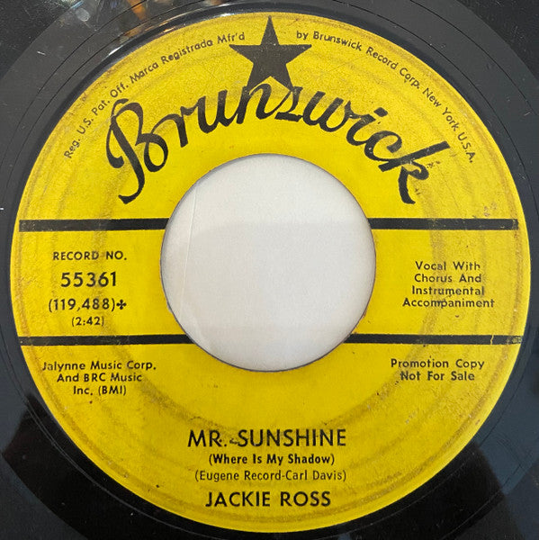 Image of Front Cover of 7" - /VG - JACKIE ROSS, Mr. Sunshine (Where Is My Shadow) / Walk On My Side (Brunswick; 55361, US 1968, Promo), Light marks on both sides,  - 2816249C
