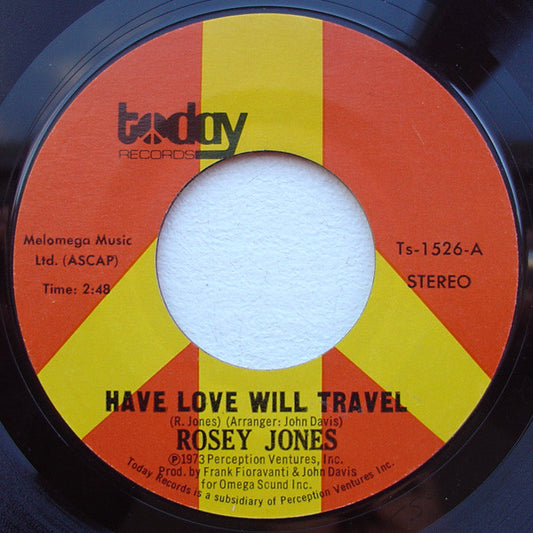 Image of Front Cover of 7" - /G - ROSEY JONES, Have Love Will Travel / Think About It Baby (Today Records; TS-1526, US 1973, Styrene), Lots of lighter marks and some more prominent,  - 2816250C