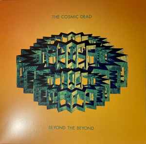 Image of Front Cover of LP - NEW/NEW - THE COSMIC DEAD, Beyond The Beyond (Heavy Psych Sounds; HPS390, Italy 2026), ,  - 2836102E