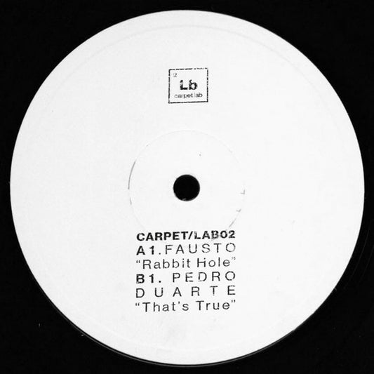 Image of Front Cover of 12" - /VG+ - PEDRO DUARTE, FAUSTO, Rabbit Hole / That's True (Carpet & Snares Records; CARPET/LAB02, Portugal 2021), ,  - 2846328S