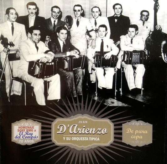 Image of Front Cover of CD - VG+/VG - JUAN D'ARIENZO Y SU ORQUESTA T PICA, De Pura Cepa (1935-1936) (Sony BMG Music Entertainment; 82876693302, Argentina 2005, Compilation, Remastered), ,  - 2956003S