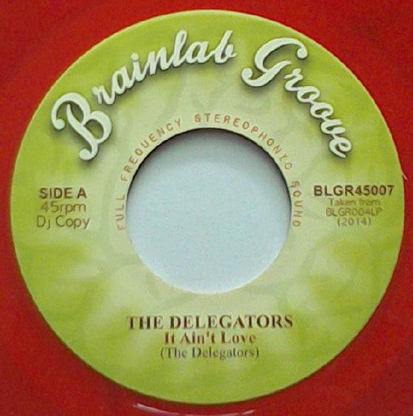Image of Front Cover of 7" - /VG+ - THE DELEGATORS, It Ain't Love / I Don't Mind (Brainlab Groove; BLGR45007, Italy 2014, Red Vinyl), ,  - 2956048S