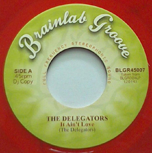 Image of Front Cover of 7" - /VG+ - THE DELEGATORS, It Ain't Love / I Don't Mind (Brainlab Groove; BLGR45007, Italy 2014, Red Vinyl), ,  - 2956048S