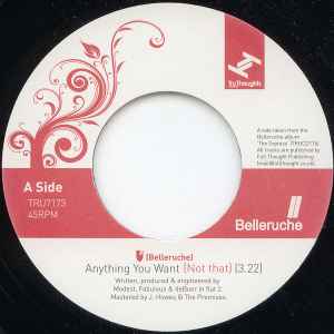 Image of Front Cover of 7" - /EX - BELLERUCHE, Anything You Want (Not That) / Don't Let Them Push You Around (Tru Thoughts; TRU7173, UK 2008), ,  - 2956103S