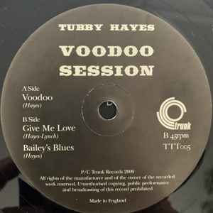 Image of Back Cover of 7" - /EX - TUBBY HAYES, Voodoo Session (Trunk; TTT005, UK 2010 Reissue, Plain Sleeve, Limited Edition ), , A1 - VoodooB1 - Give Me LoveB2 - Bailey's Blues - 2956109S