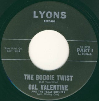 Image of Front Cover of 7" - /VG - CAL VALENTINE AND THE TEXAS ROCKERS, The Boogie Twist (Lyons Records; L-108, US 1962), Marks on disc. Plays well,  - 2956165S