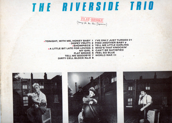 Image of Back Cover of LP - VG/VG+ - THE RIVERSIDE TRIO, Flat Broke (Songs For The New Depression) (Northwood Records; NWLP 1004, UK 1985), Very light edge wear. Nice copy. ,  - 2946101S
