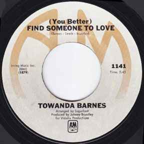 Image of Back Cover of 7" - /VG - TOWANDA BARNES, You Don't Mean It / (You Better) Find Someone To Love (A&M Records; 1141, US Reissue), Marks on disc.,  - 2926097E