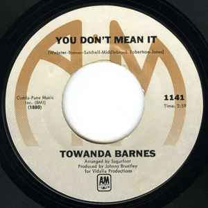 Image of Front Cover of 7" - /VG - TOWANDA BARNES, You Don't Mean It / (You Better) Find Someone To Love (A&M Records; 1141, US Reissue), Marks on disc.,  - 2926097E