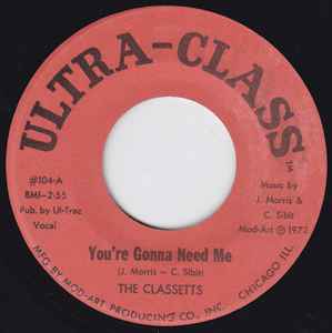 Image of Front Cover of 7" - /VG+ - THE CLASSETTS, You're Gonna Need Me / I've Got To Space (Ultra-Class; #104, US 1972), Lightest marks.,  - 2926108E