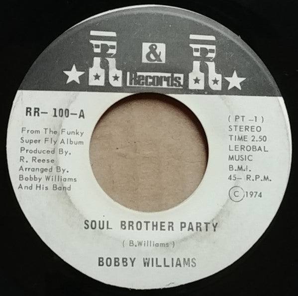 Image of Front Cover of 7" - /VG+ - BOBBY WILLIAMS, Soul Brother Party (R&R Records; RR-100, US 1975), ,  - 2926292E