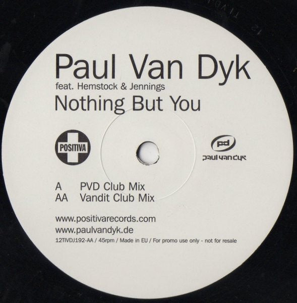 Image of Label Cover of 12" - VG+/VG+ - PAUL VAN DYK FEAT. HEMSTOCK & JENNINGS, Nothing But You (Positiva; 12TIVDJ192, UK 2003, Promo, Titled Company Sleeve), ,  - 3016023C