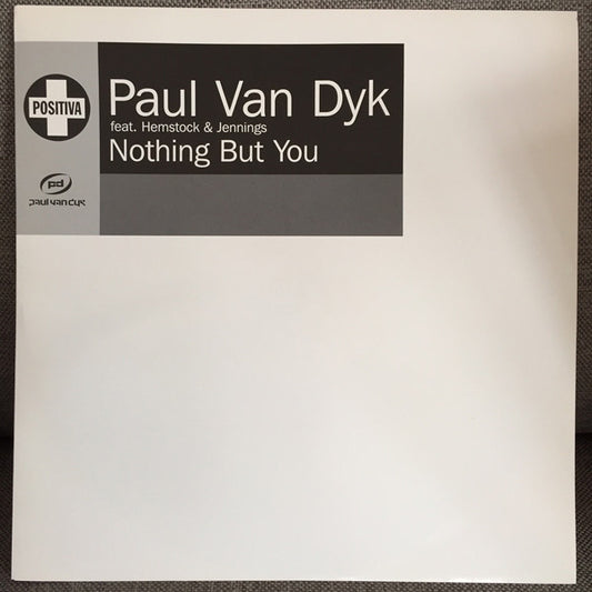 Image of Front Cover of 12" - VG+/VG+ - PAUL VAN DYK FEAT. HEMSTOCK & JENNINGS, Nothing But You (Positiva; 12TIVDJ192, UK 2003, Promo, Titled Company Sleeve), ,  - 3016023C