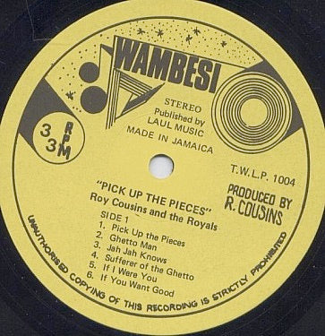Image of Label Cover of 12" - G+/G+ - ROY COUSINS & THE ROYALS, Pick Up The Pieces (Wambesi; T.W.L.P. 1004, Jamaica 1970s), Conservative grading, decent copy, plays above grade. Clean labels. Sleeve still looks ok.,  - 3016163C