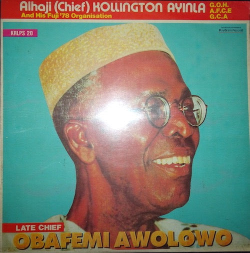 Image of Front Cover of LP - VG/G - ALHAJI CHIEF KOLLINGTON AYINLA & HIS FUJI '78 ORGANIZATION, Late Chief Obafemi Awolowo (Kollington Records; KRLPS 20, Nigeria 1987), Lots of cosmetic marks but plays well!,  - 3016155C