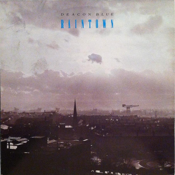 Image of Front Cover of LP - VG+/VG+ - DEACON BLUE, Raintown (CBS; CBS 450549 1, Europe 1987, Inner), ,  - 3046094S