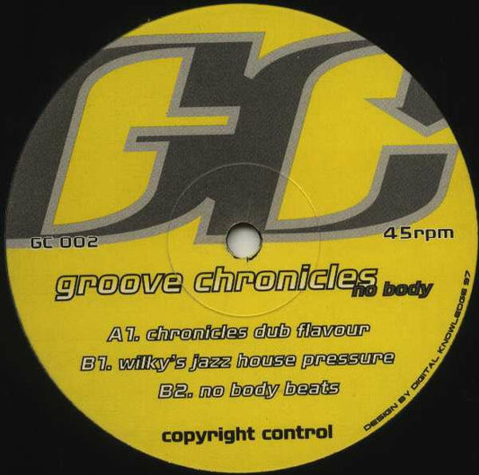 Image of Front Cover of 12" - /VG - GROOVE CHRONICLES, No Body (Groove Chronicles; GC 002, UK 1997), , A1 No Body (Chronicles Dub Flavour)B1 No Body (Wilky's Jazz House Pressure)B2 No Body (No Body Beats) - 3016246C