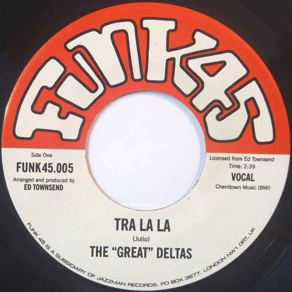 Image of Front Cover of 7" - /VG+ - THE "GREAT" DELTAS, Tra La La / Stand Up And Be A Man (Funk45; FUNK45.005, UK 2002 Reissue), ,  - 3016253C