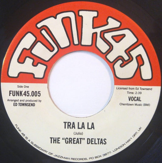 Image of Front Cover of 7" - /VG+ - THE "GREAT" DELTAS, Tra La La / Stand Up And Be A Man (Funk45; FUNK45.005, UK 2002 Reissue), ,  - 3016253C